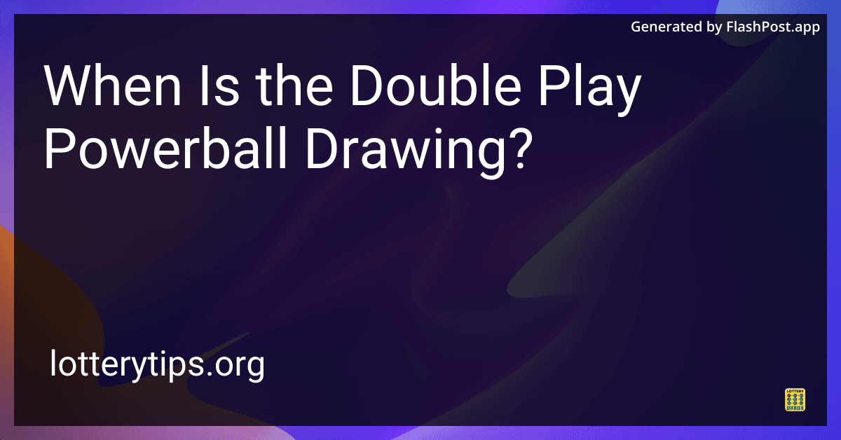 When Is the Double Play Powerball Drawing?