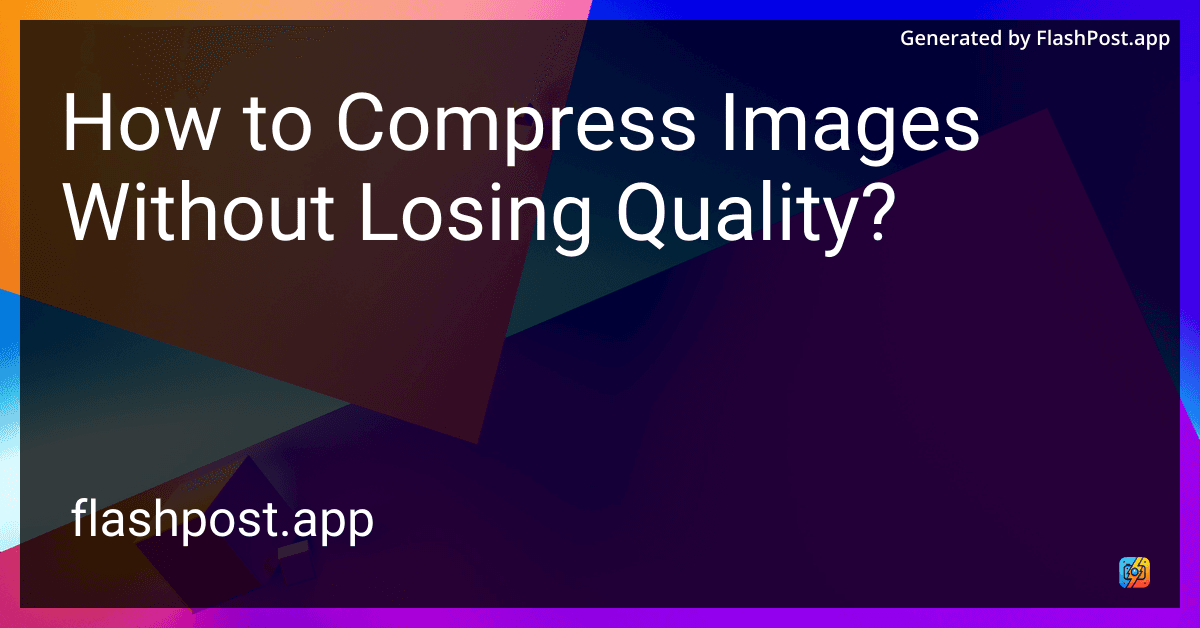 How to Compress Images Without Losing Quality?