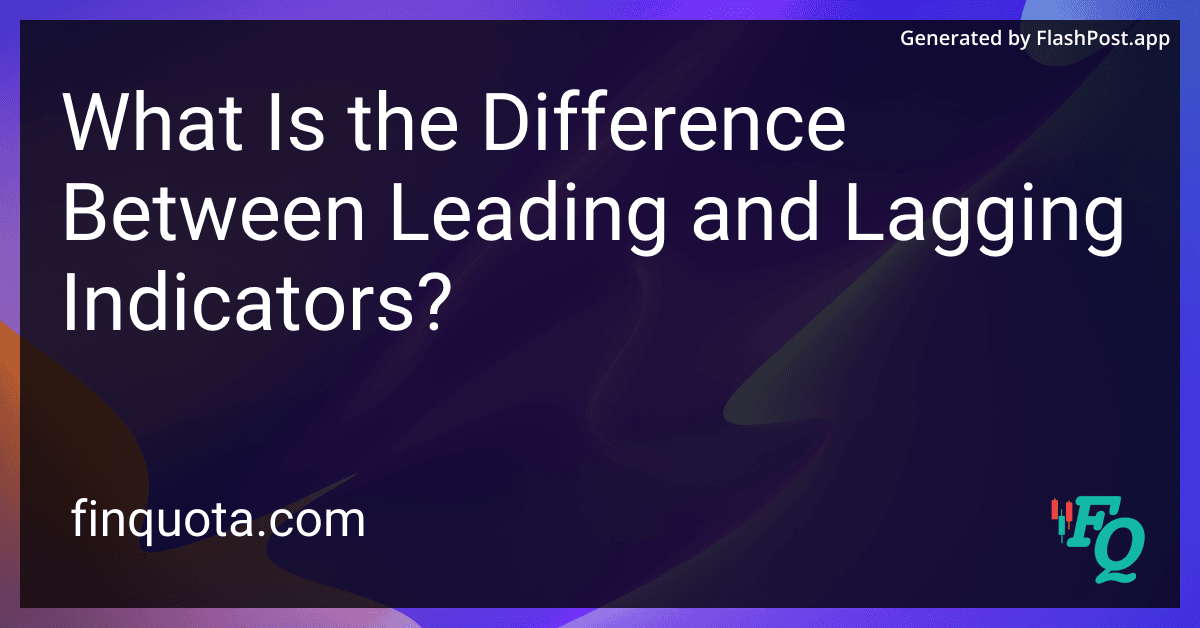 What Is the Difference Between Leading and Lagging Indicators?