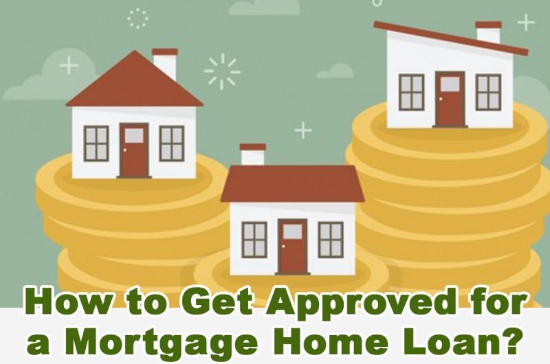 How to Get Approved for a Mortgage Home Loan? preview