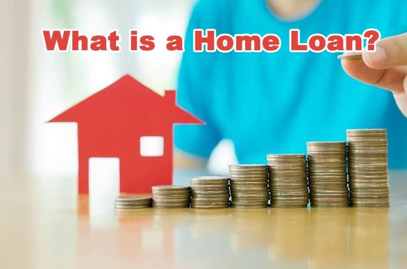 What is a Home Loan? Where to Get a Home Loan? preview