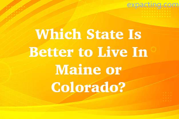 Which State Is Better to Live In Maine or Colorado? image